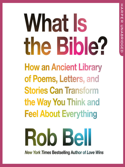 Title details for What is the Bible? by Rob Bell - Available